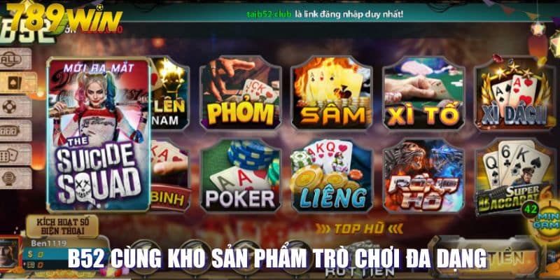 B52 cùng kho sản phẩm trò chơi đa dạng 