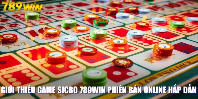 Giới thiệu game sicbo 789WIN phiên bản online hấp dẫn