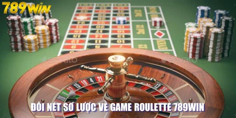 Đôi nét sơ lược về game roulette 789WIN